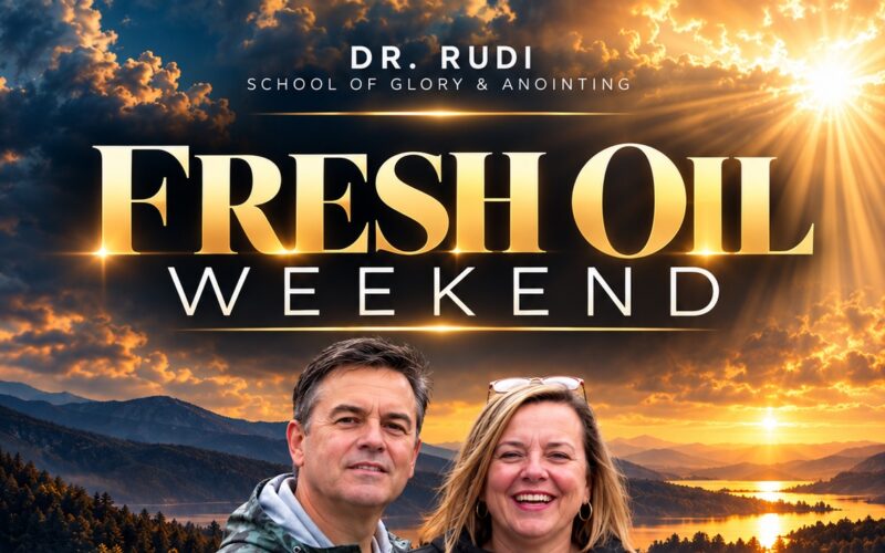 Fresh Oil Weekend - Dr. Rudi School of Glory & Anointing